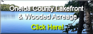 Oneida County Lakefront & Wooded Acreage - Click Here!